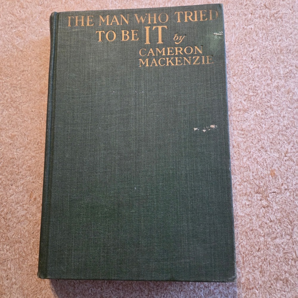 George H Doran The Man Who Tried To Be It Cameron Mackenzie 1917 Green Hardcover
